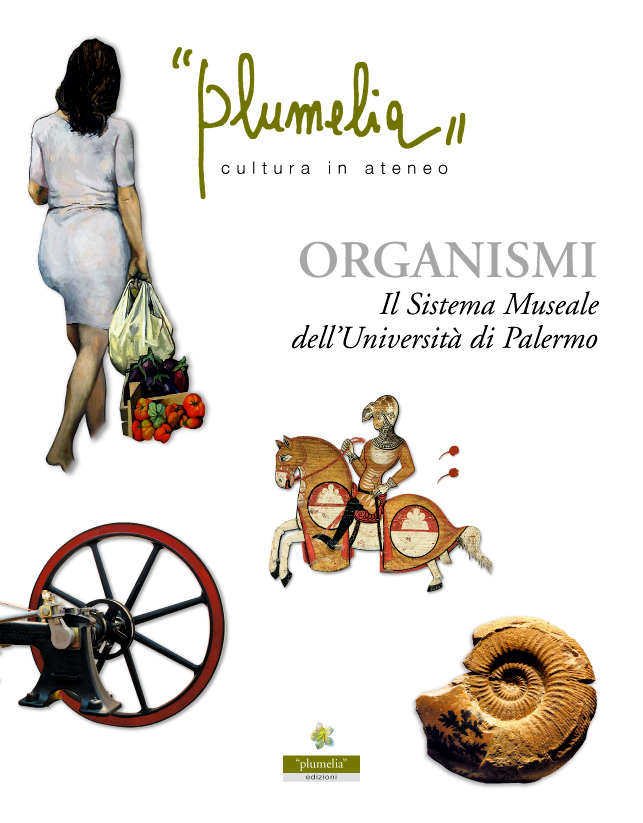ORGANISMI Il Sistema Museale dell'Università di Palermo  AA.VV. Plumelia Edizioni