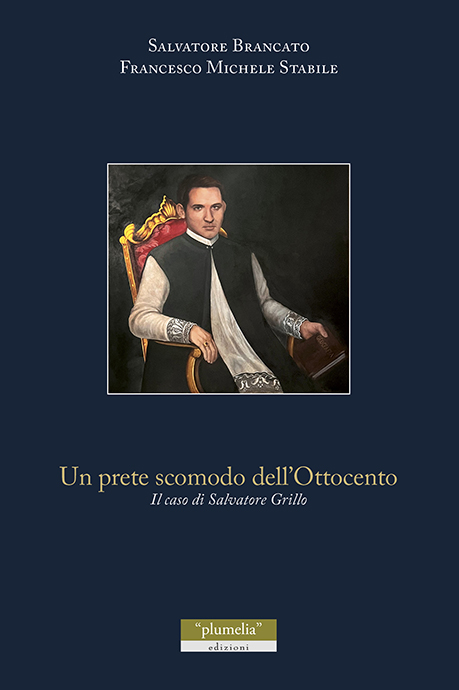 UN PRETE SCOMODO DELL'OTTOCENTO S. Brancato - F. M. STABILE Plumelia Edizioni